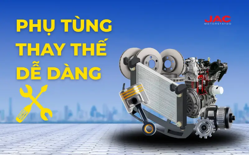 Phụ tùng thay thế dễ dàng