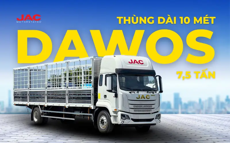 JAC DAWOS 7,5 TẤN - THÙNG DÀI 10 MÉT